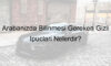 Arabanızda Bilinmesi Gereken Gizli İpuçları Nelerdir?