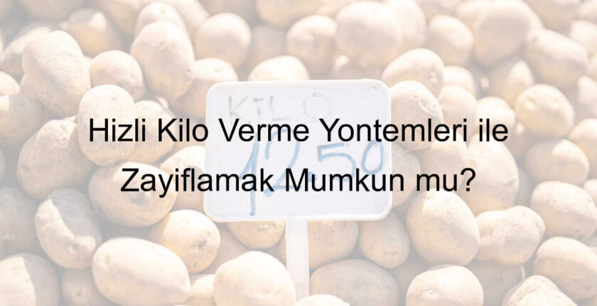 Hızlı Kilo Verme Yöntemleri ile Zayıflamak Mümkün mü? Hızlı Kilo Verme Yöntemleri ile Zayıflamak Mümkün mü?