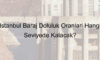 İstanbul Baraj Doluluk Oranları Hangi Seviyede Kalacak?